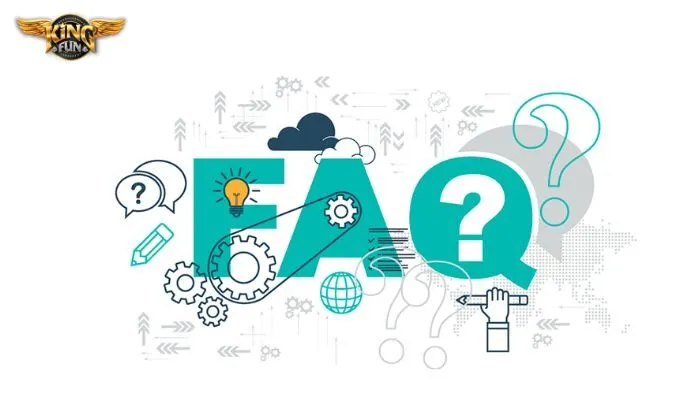 Giải đáp chi tiết câu hỏi thường gặp Kingfun