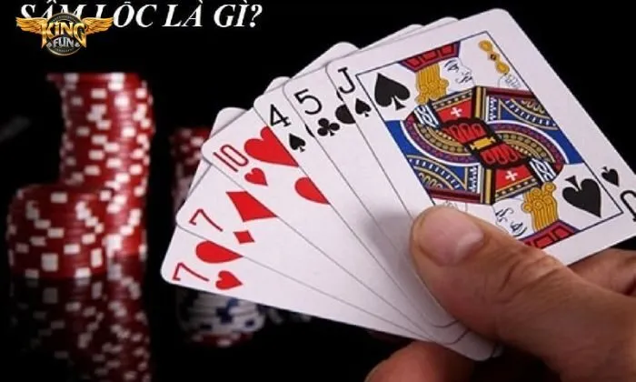 Sâm lốc là gì Sử dụng chiến thuật phù hợp khi chơi Sâm lốc